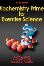 Biochemistry Primer for Exercise Science af Peter M. Tiidus