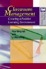 Classroom Management - Creating a Positive Learning Environment af Ming-tak Hue