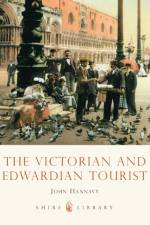 The Victorian and Edwardian Tourist af John Hannavy