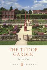 The Tudor Garden af Twigs Way