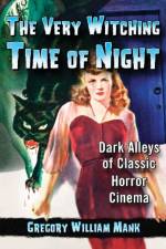 The Very Witching Time of Night af Gregory William Mank