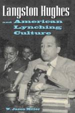 Langston Hughes and American Lynching Culture af W. Jason Miller