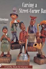 Carving a Street-Corner Band af Al Streetman