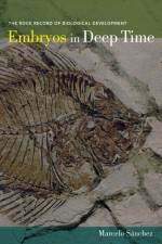 Embryos in Deep Time af Marcelo Sanchez-Villagra