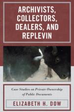 Archivists, Collectors, Dealers, and Replevin af Elizabeth H. Dow