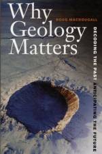 Why Geology Matters af Doug Macdougall