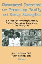 Structured Exercises for Promoting Family and Group Strengths