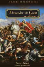 Alexander the Great and His Empire af Pierre Briant