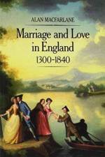 Marriage and Love in England, 1300 - 1840 af Alan (Cambridge University) Macfarlane