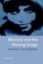 Memory and the Moving Image af Isabelle McNeill