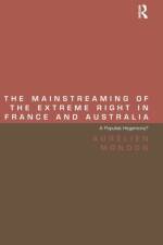 The Mainstreaming of the Extreme Right in France and Australia af Aurelien Mondon