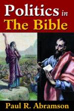 Politics in the Bible af Paul Abramson