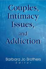 Couples, Intimacy Issues, and Addiction