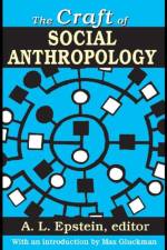 The Craft of Social Anthropology af A.L. Epstein
