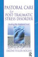 Pastoral Care for Post-Traumatic Stress Disorder af Dalene C. Fuller Rogers