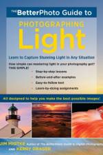 BetterPhoto Guide to Photographing Light, The af J Miotke