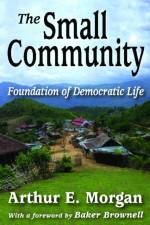 The Small Community af Arthur E. Morgan