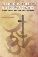 Religious Politics and Secular States af Scott W. (Associate Professor Hibbard