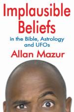 Implausible Beliefs af Allan Mazur