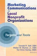 Marketing Communications for Local Nonprofit Organizations af Teri Kline Henley