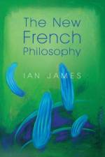 The New French Philosophy af Ian (University of Newcastle James