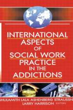 International Aspects of Social Work Practice in the Addictions