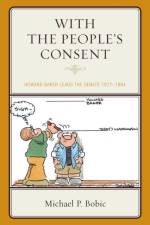 With the People’s Consent af Michael P. Bobic