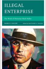 Illegal Enterprise af Mark H. Haller