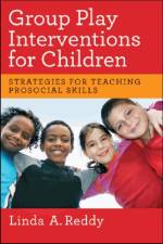 Group Play Interventions for Children af Linda A. Reddy