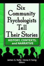 Six Community Psychologists Tell Their Stories af James G Kelly