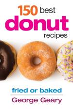 150 Best Donut Recipes af George Geary