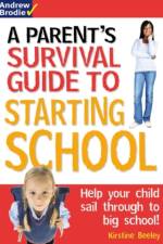 Parent's Survival Guide to Starting School af Kirstine Beeley