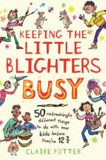 Keeping the Little Blighters Busy af Claire Potter