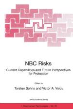 NBC Risks Current Capabilities and Future Perspectives for Protection