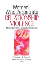 Women Who Perpetrate Relationship Violence af Frederick Buttell