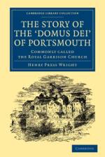 The Story of the ‘Domus Dei' of Portsmouth af Henry Press Wright