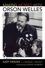 Making Movies with Orson Welles af Gary Graver