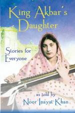 King Akbar's Daughter af Noor Inayat Khan