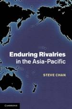 Enduring Rivalries in the Asia-Pacific af Steve (University of Colorado Boulder) Chan