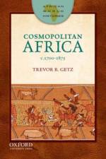 Cosmopolitan Africa, 1700-1875 af Professor Trevor ( Getz