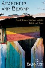 Apartheid and Beyond af Rita (Professor of English and Comparative Literature Barnard