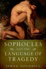 Sophocles and the Language of Tragedy