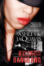 Kiss Kiss, Bang Bang af Ashley Jaquavais