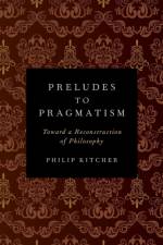 Preludes to Pragmatism af Philip (John Dewey Professor of Philosophy Kitcher