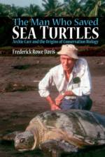 The Man Who Saved Sea Turtles af Frederick R. (Assistant Professor of History Davis