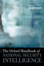 The Oxford Handbook of National Security Intelligence
