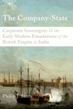 The Company-State af Philip J. (Assistant Professor of History Stern