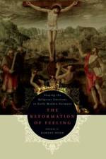 The Reformation of Feeling af Susan C. (Regents' Professor of History Karant-Nunn