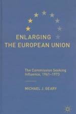 Enlarging the European Union af M. Geary