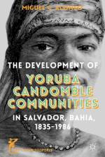 The Development of Yoruba Candomble Communities in Salvador, Bahia, 1835-1986 af M. Alonso